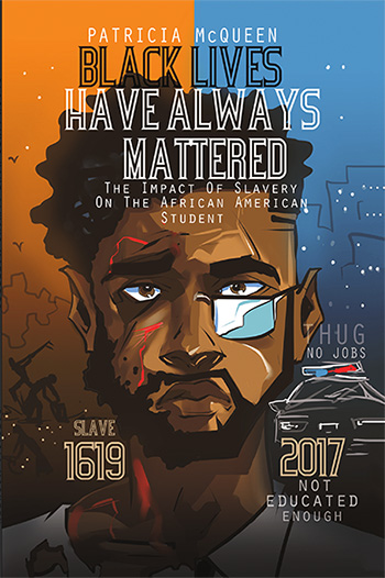 New Fact-Based, Thought-Provoking Book Reveals How The Legacy of Slavery Has Affected Black Students in the 21st Century