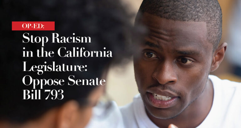Stop Racism in the California Legislature: Oppose Senate Bill 793